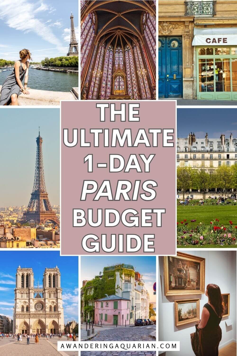 Parisian cafe, lady on Seine River looking at Eiffel Tower, Front of Notre-Dame Cathedral, Montmartre, girl in art gallery, Jardin des Tuileries - Paris on a budget. A 1 day guide for only €50